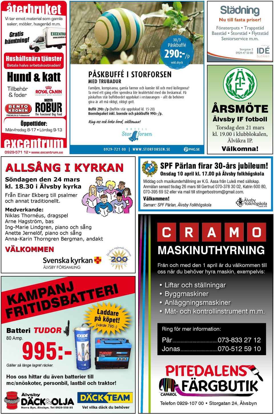 STORFORSEN.SE 30/3 Påskbuffé 290:-/p exkl.dryck Familjen, kompisarna, gamla farmor och kanske till och med kollegorna? Ta med ett gäng eller spendera lite kvalitetstid med din livskamrat.