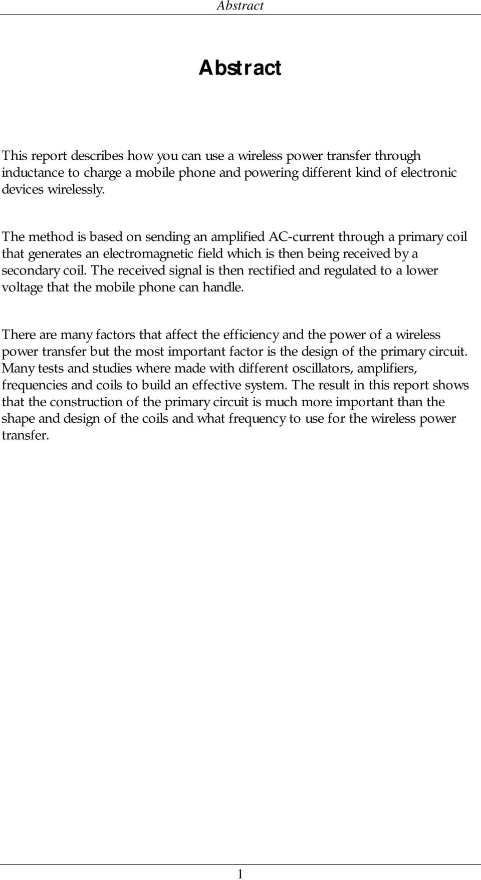 The received signal is then rectified and regulated to a lower voltage that the mobile phone can handle.