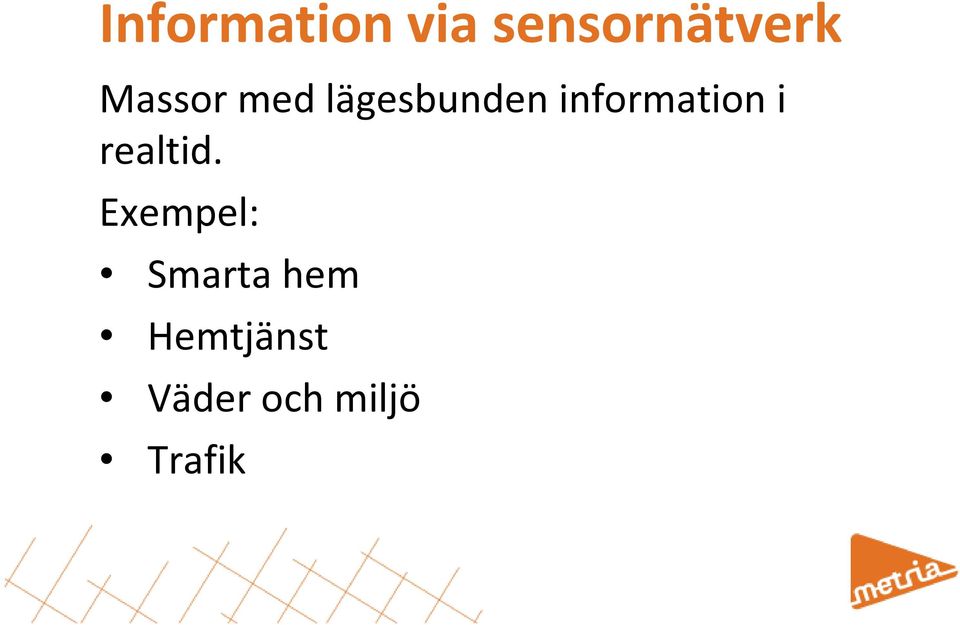 information i realtid.