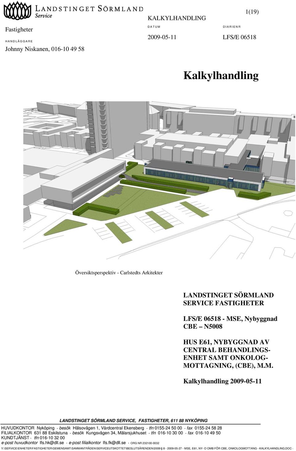 Nybyggnad CBE N5008 HUS E61, NYBYGGNAD AV CENTRAL BEHANDLINGS-