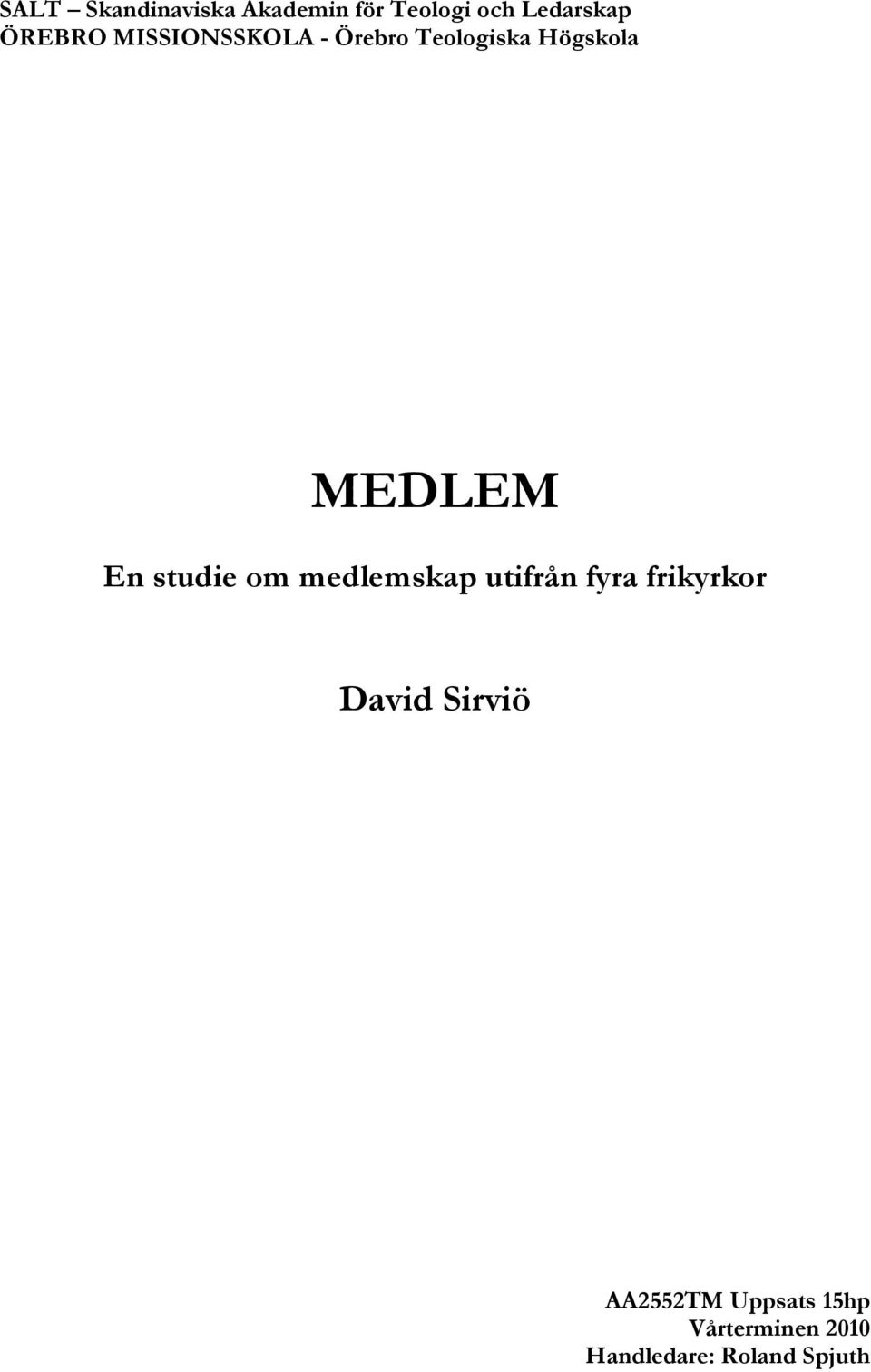 En studie om medlemskap utifrån fyra frikyrkor David