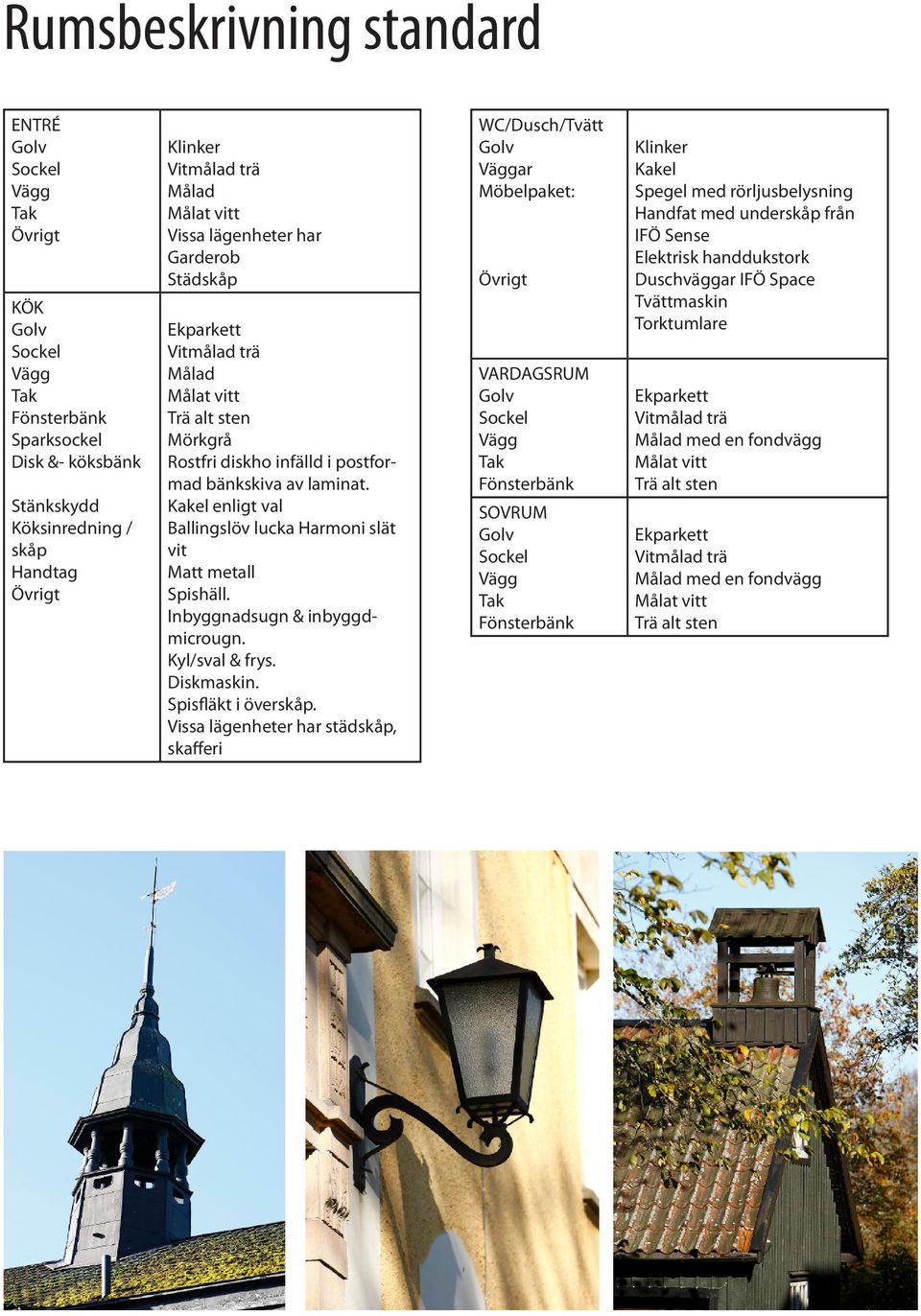 Kyl/sval & frys. Diskmaskin. Spisfläkt i överskåp.