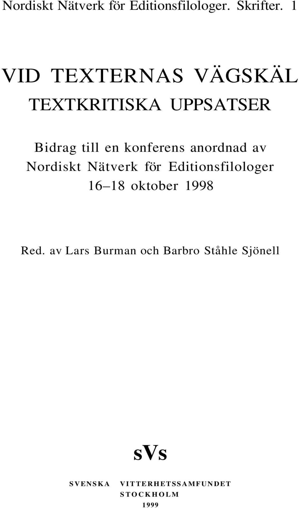 konferens anordnad av Nordiskt Nätverk för Editionsfilologer 16 18