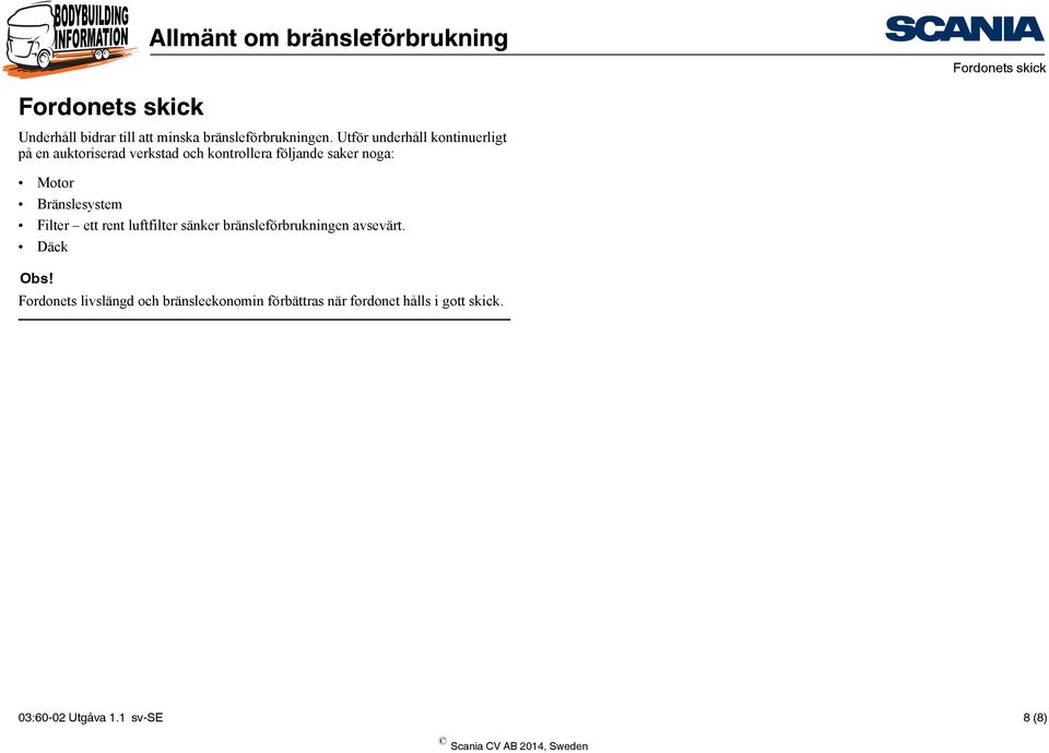 Motor Bränslesystem Filter ett rent luftfilter sänker bränsleförbrukningen avsevärt. Däck Obs!