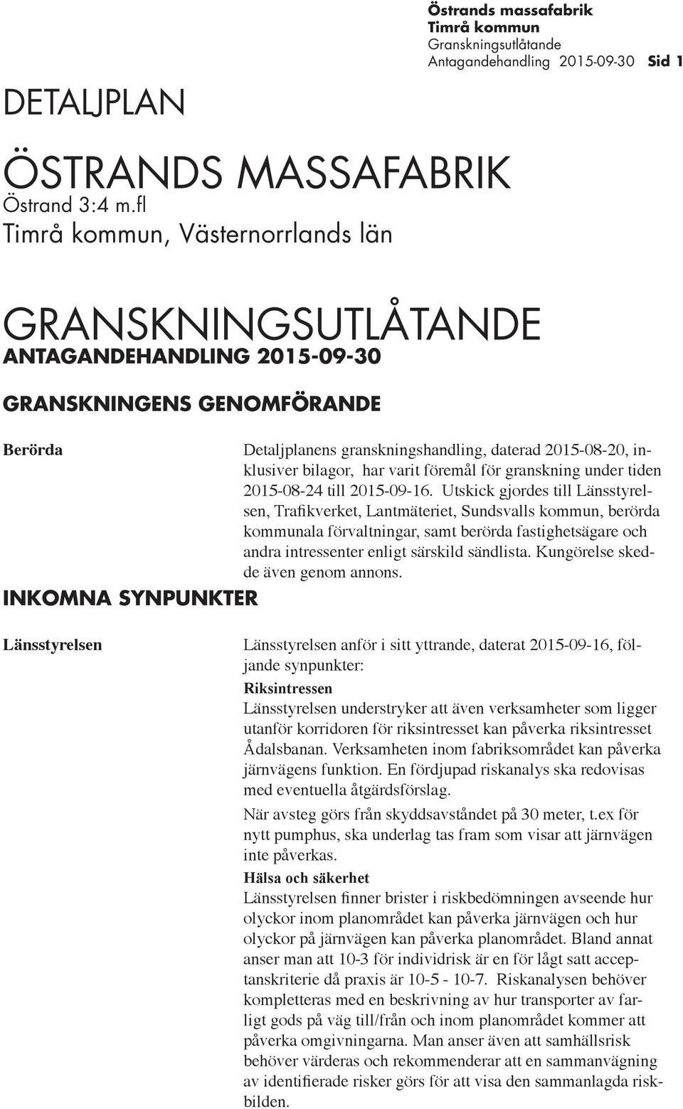 föremål för granskning under tiden 2015-08-24 till 2015-09-16.