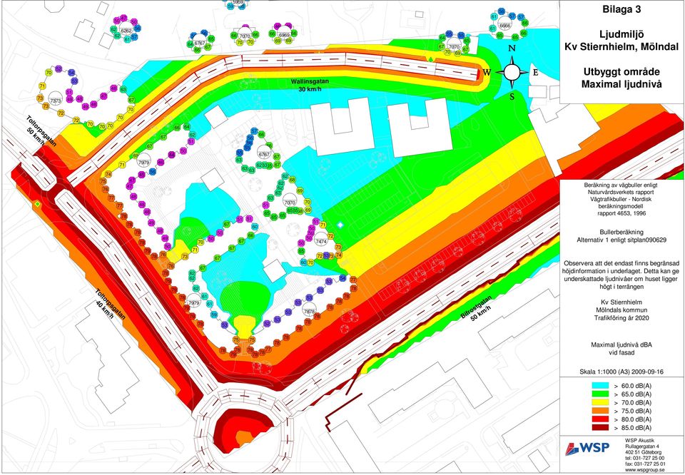 72 73 73 74 54 77 Bifrostgatan km/h Utbyggt område Maximal ljudnivå Beräkning av vägbuller enligt Naturvårdsverkets rapport Vägtrafikbuller - Nordisk beräkningsmodell rapport, 1996 Bullerberäkning