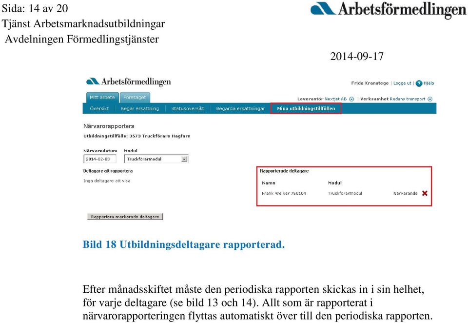 helhet, för varje deltagare (se bild 13 och 14).