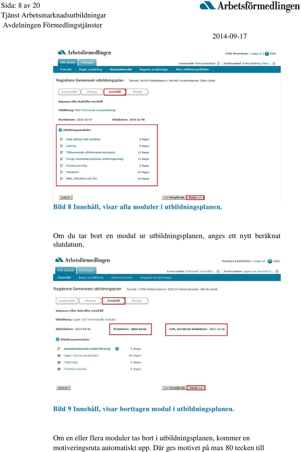 Bild 9 Innehåll, visar borttagen modul i utbildningsplanen.