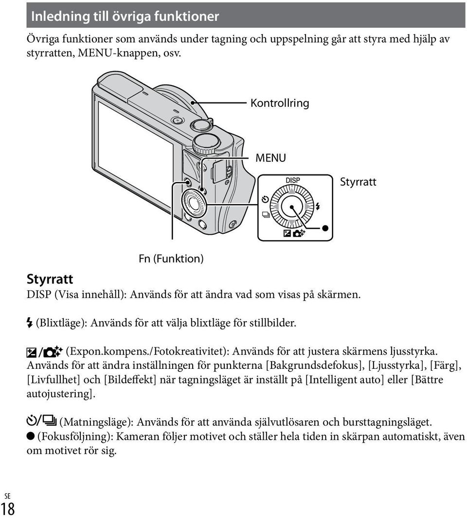 /Fotokreativitet): Används för att justera skärmens ljusstyrka.