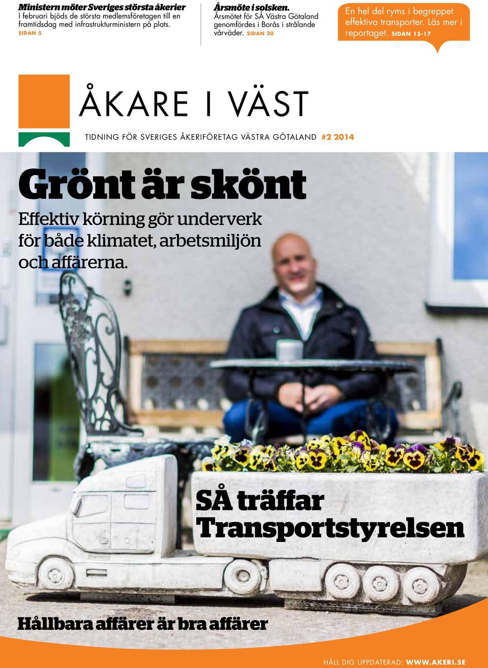 SIDAN 20 En hel del ryms i begreppet effektiva transporter. Läs mer i reportaget.