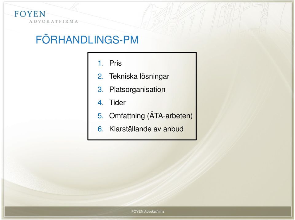 Platsorganisation 4. Tider 5.