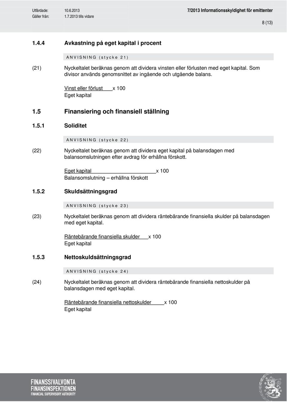 Finansiering och finansiell ställning 1.5.