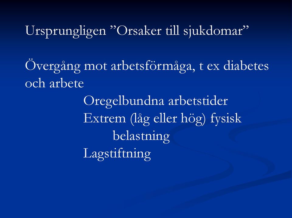 och arbete Oregelbundna arbetstider