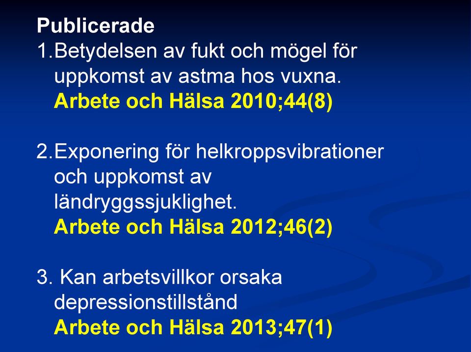 Arbete och Hälsa 2010;44(8) 2.