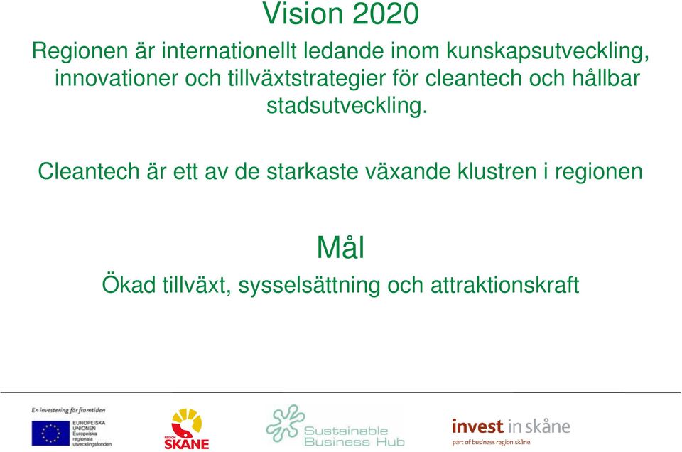 cleantech och hållbar stadsutveckling.