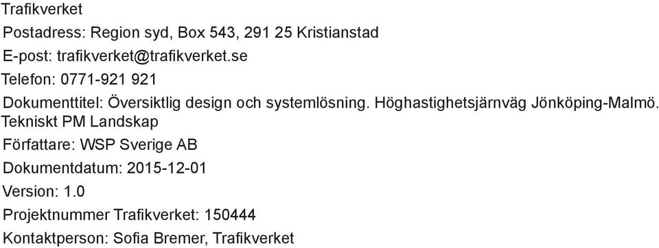 se Telefon: 0771-921 921 Dokumenttitel: Översiktlig design och systemlösning.