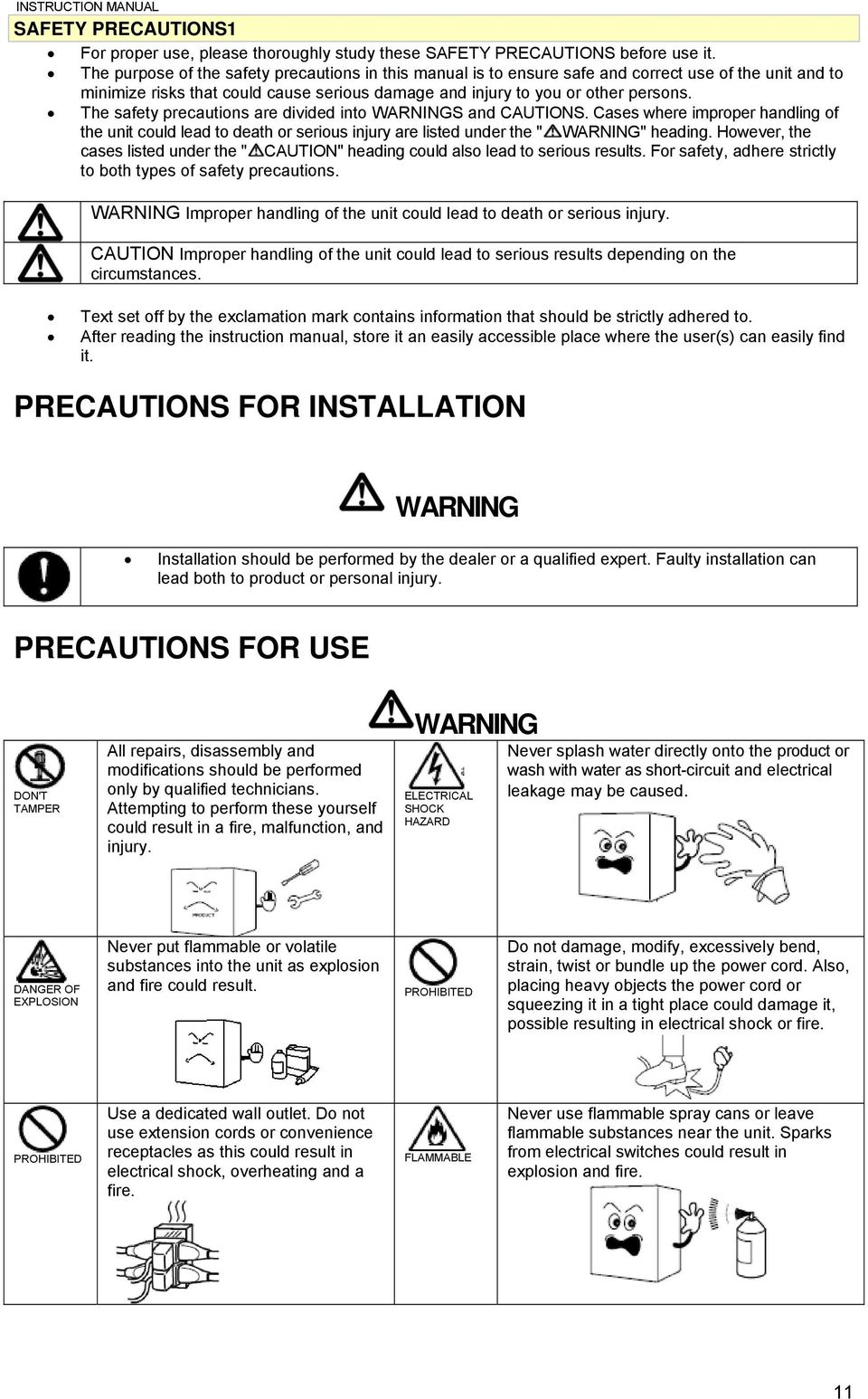 The safety precautions are divided into WARNINGS and CAUTIONS. Cases where improper handling of the unit could lead to death or serious injury are listed under the " WARNING" heading.