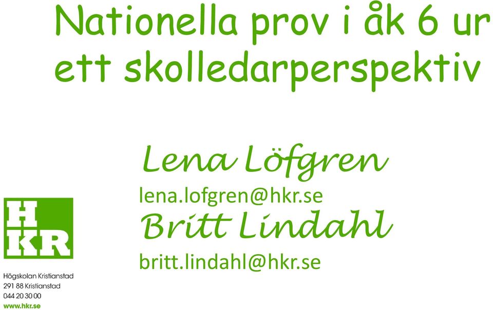 Löfgren lena.lofgren@hkr.