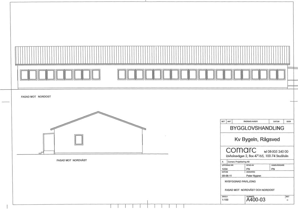 Projektering AB UPPDRAG NR RITAD AV 1234 PN DATUM ANSVARIG l HANDLÄGGARE PN 09-06-11 Peter Nygren