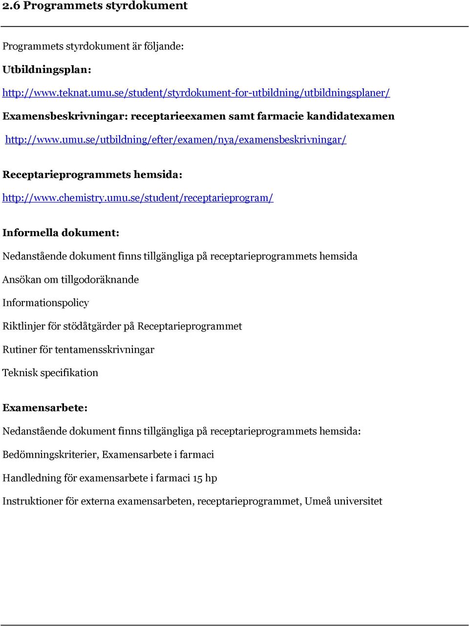 se/utbildning/efter/examen/nya/examensbeskrivningar/ Receptarieprogrammets hemsida: http://www.chemistry.umu.