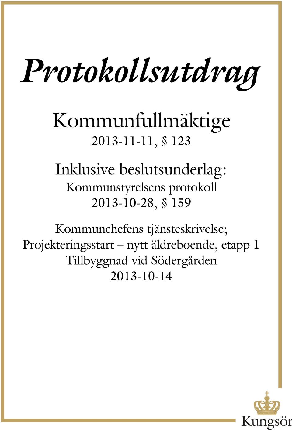 2013-10-28, 159 Kommunchefens tjänsteskrivelse;