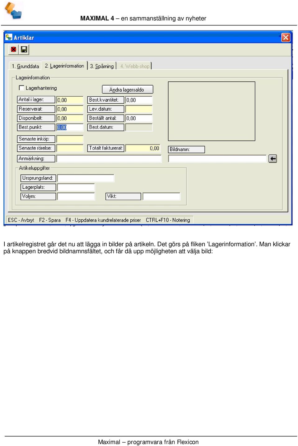 Det görs på fliken Lagerinformation.