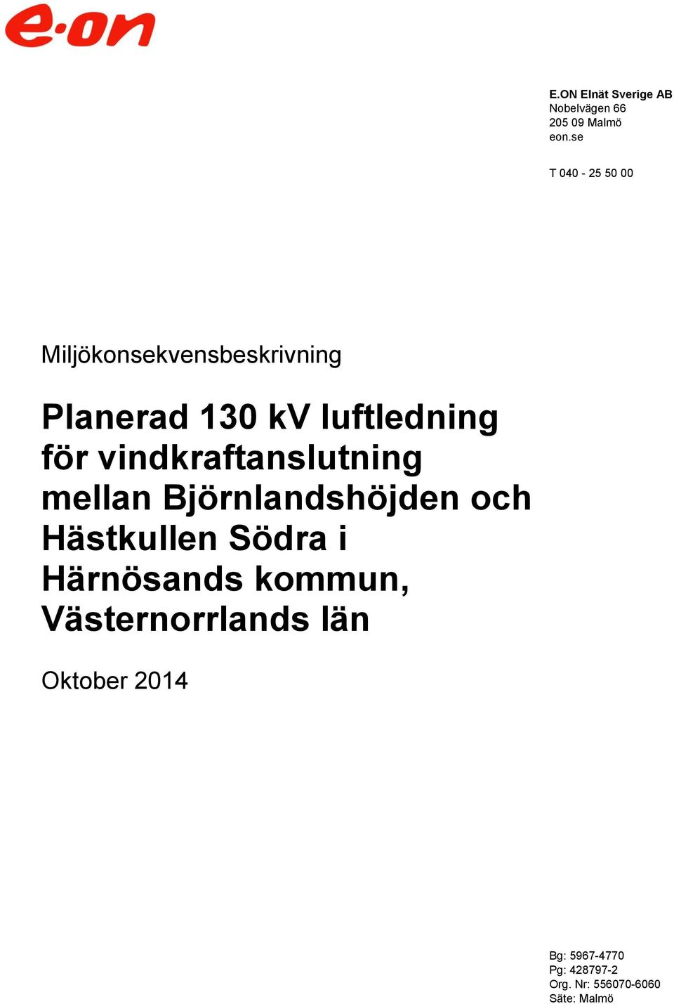 vindkraftanslutning mellan Björnlandshöjden och Hästkullen Södra i