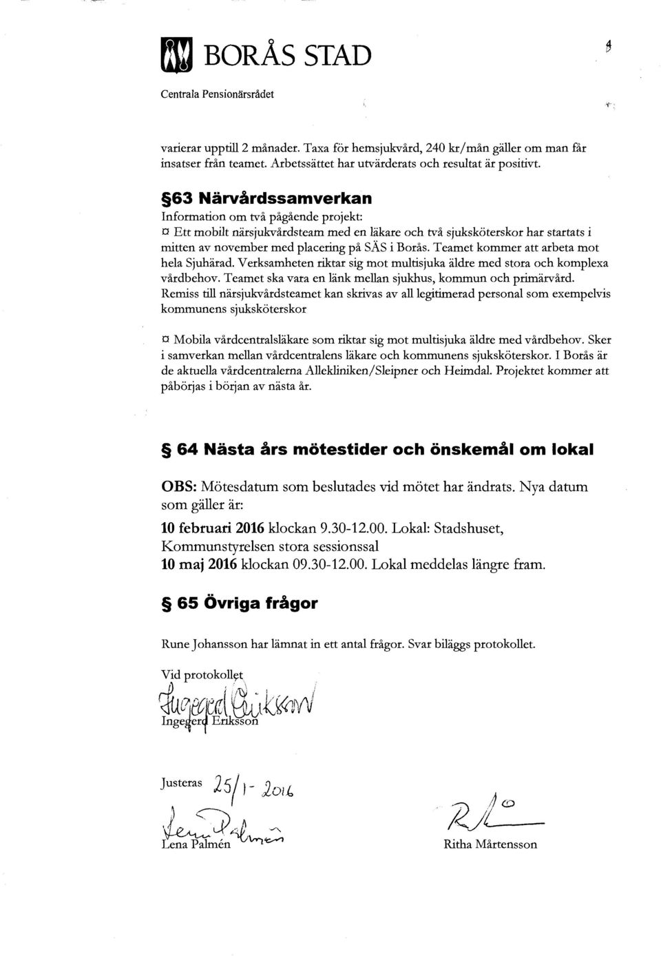 Teamet kommer att arbeta mot hela Sjuhärad. Verksamheten riktar sig mot multisjuka äldre med stora och komplexa vårdbehov. Teamet ska vara en länk mellan sjukhus, kommun och primärvård.