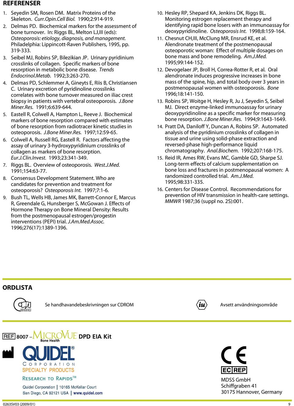 Urinary pyridinium crosslinks of collagen. Specific markers of bone resorption in metabolic bone disease. Trends Endocrinol.Metab. 1992;3:263-270. 4.