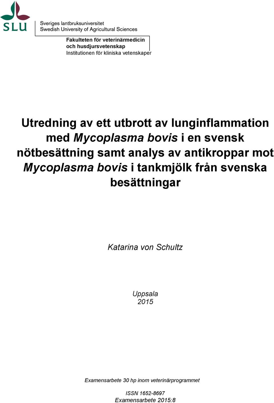 analys av antikroppar mot Mycoplasma bovis i tankmjölk från svenska besättningar Katarina von