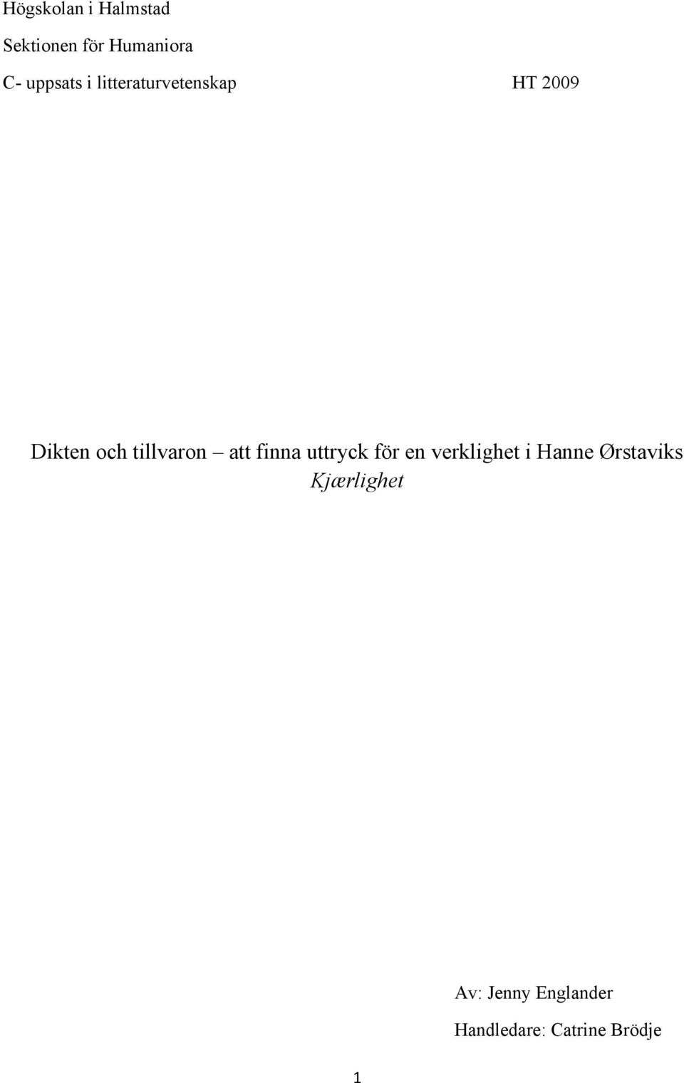 tillvaron att finna uttryck för en verklighet i Hanne