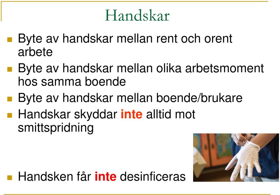 boende Byte av handskar mellan boende/brukare Handskar