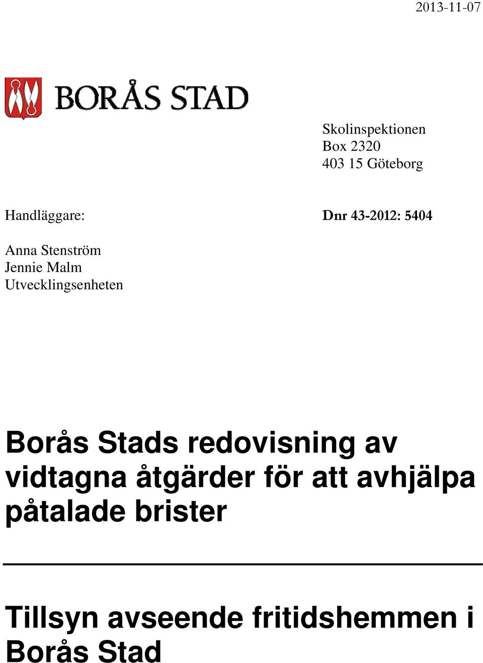 Utvecklingsenheten Borås Stads redovisning av vidtagna