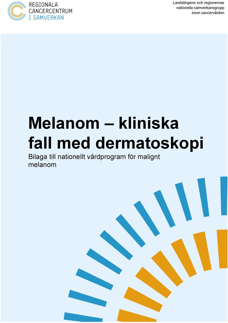 kliniska fall med dermatoskopi Bilaga