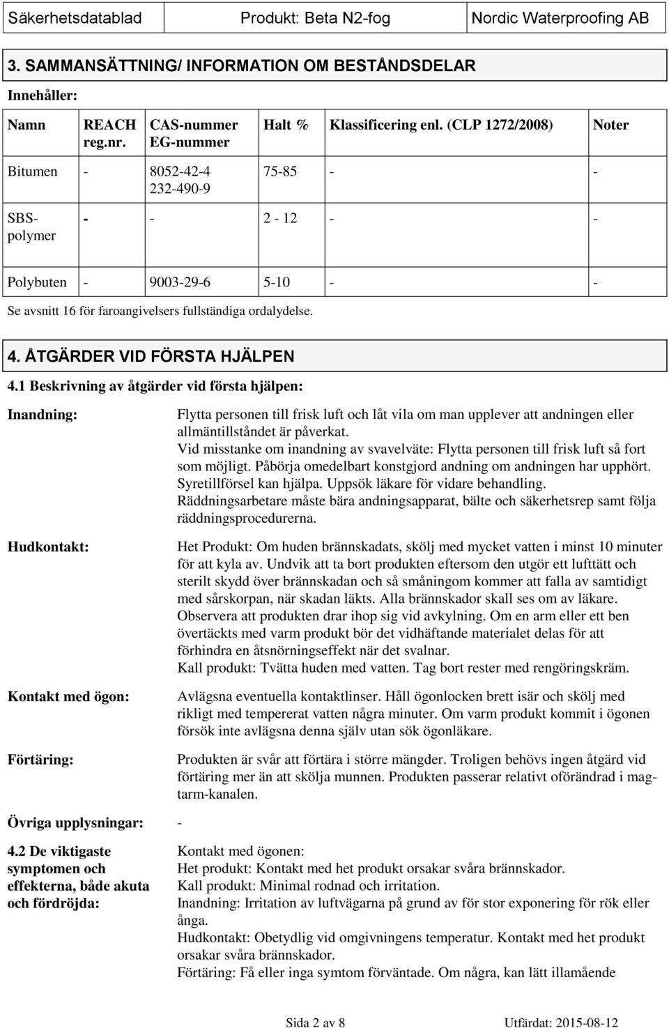 ÅTGÄRDER VID FÖRSTA HJÄLPEN 4.