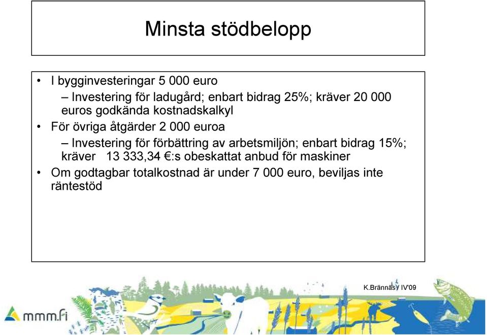 Investering för förbättring av arbetsmiljön; enbart bidrag 15%; kräver 13 333,34 :s