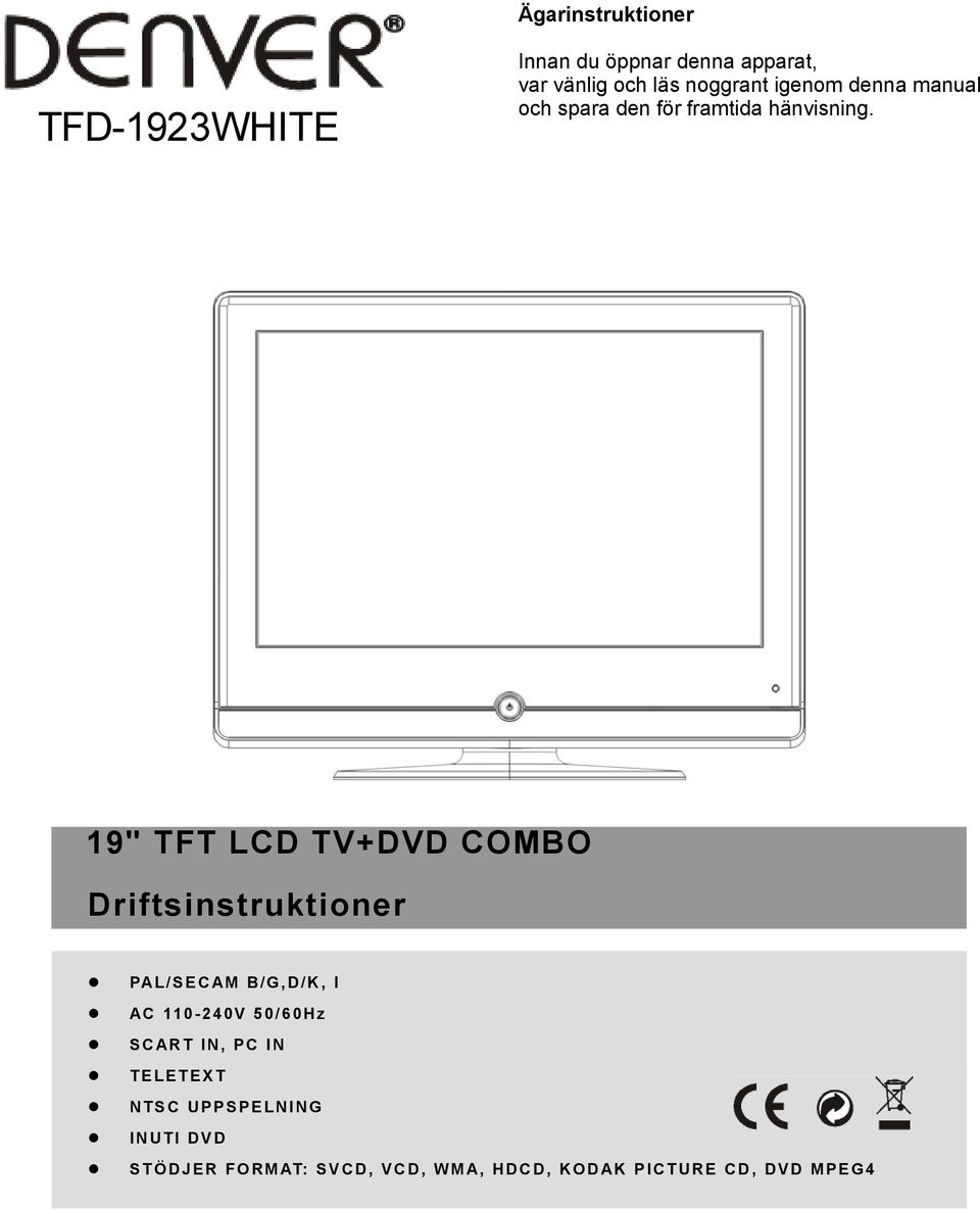 19" TFT LCD TV+DVD COMBO Driftsinstruktioner PAL/SECAM B/G,D/K, I AC 110-240V 50/60Hz