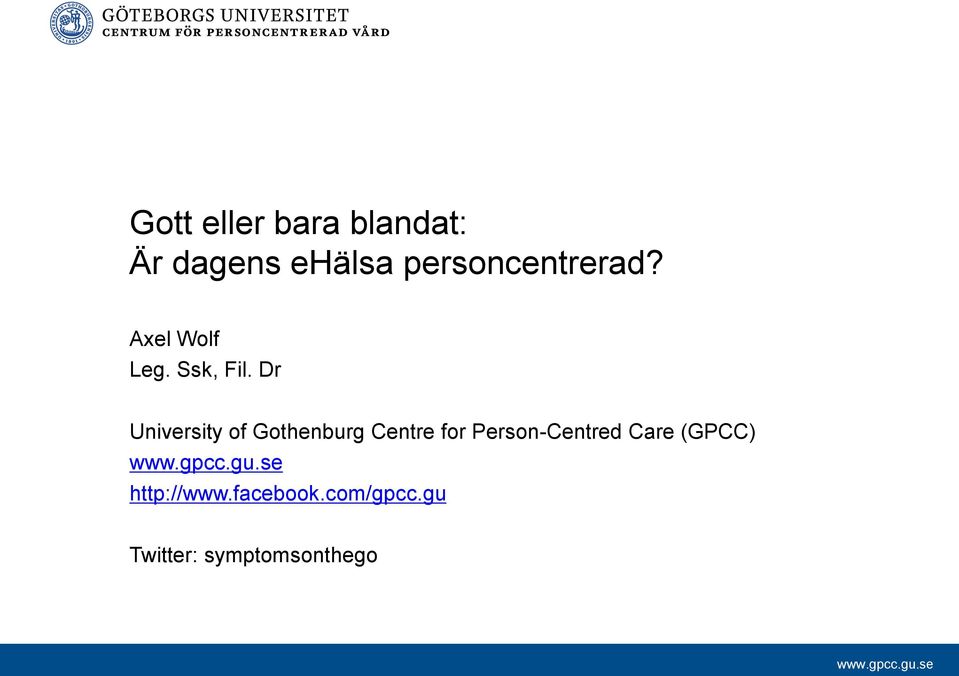 Dr University of Gothenburg Centre for