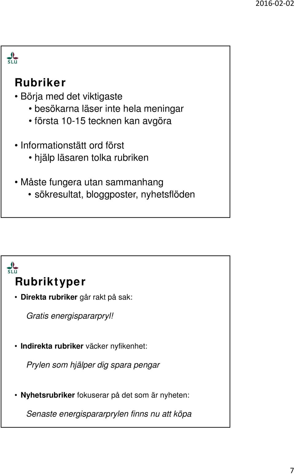 nyhetsflöden Rubriktyper Direkta rubriker går rakt på sak: Gratis energispararpryl!