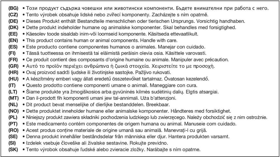 (EE) Käesolev toode sisaldab inim-või loomseid komponente. Käsitseda ettevaatlikult. (EN) This product contains human or animal components. Handle with care.