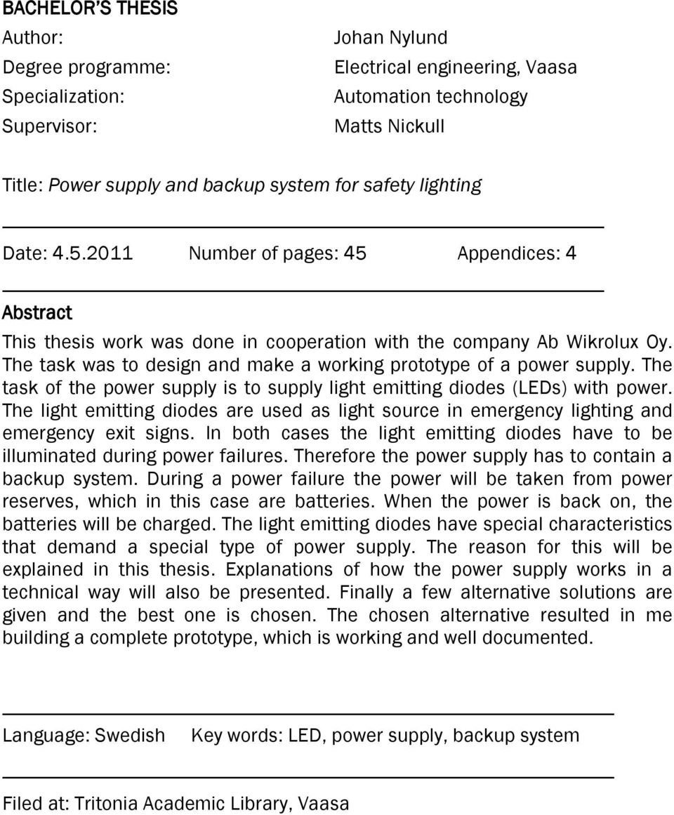 The task was to design and make a working prototype of a power supply. The task of the power supply is to supply light emitting diodes (LEDs) with power.