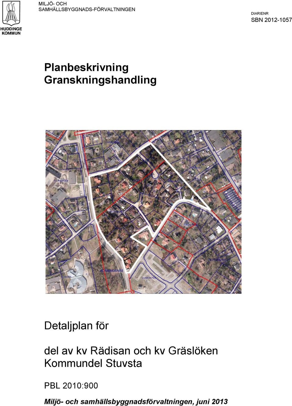 av kv Rädisan och kv Gräslöken Kommundel Stuvsta PBL