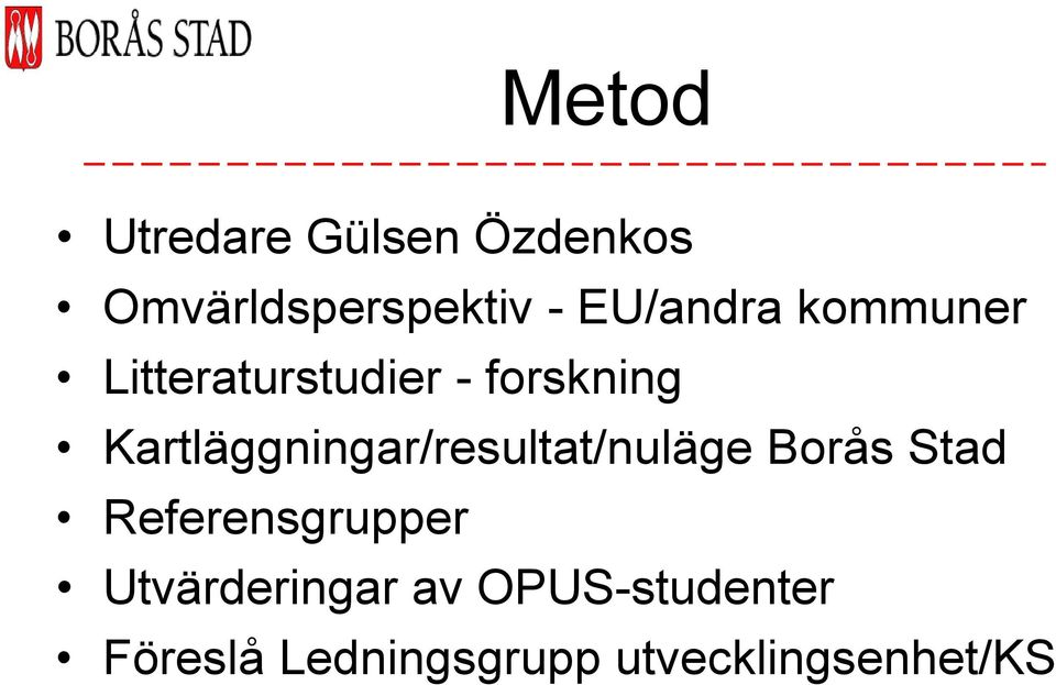 Kartläggningar/resultat/nuläge Borås Stad Referensgrupper
