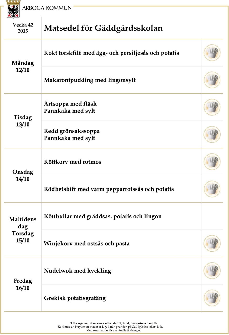 rotmos Rödbetsbiff med varm pepparrotssås och potatis Måltidens dag 15/10 Köttbullar med gräddsås,