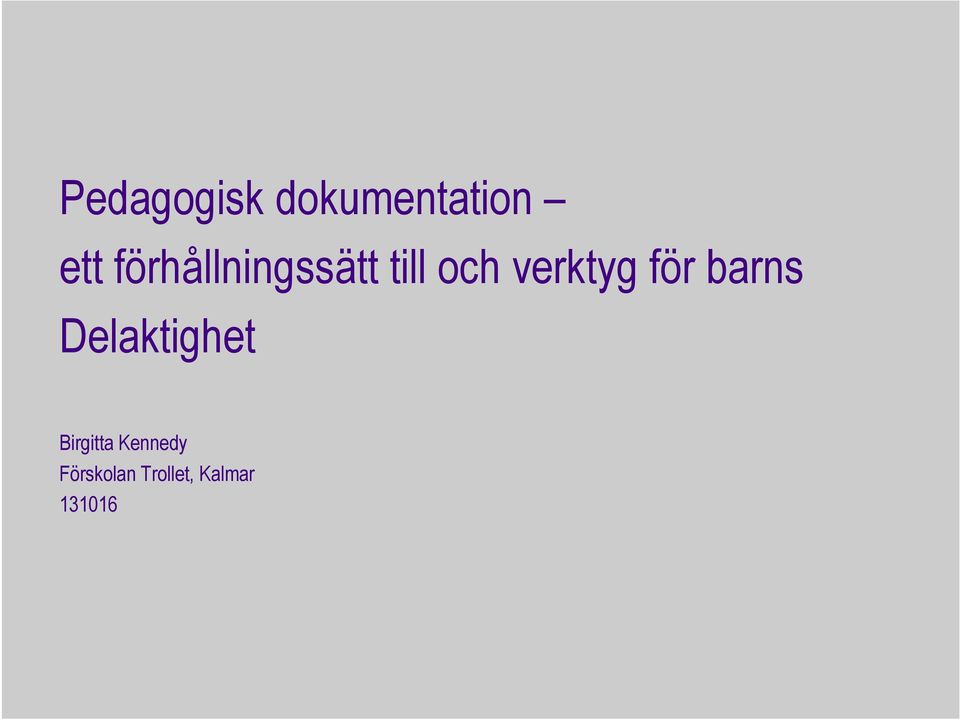 för barns Delaktighet Birgitta
