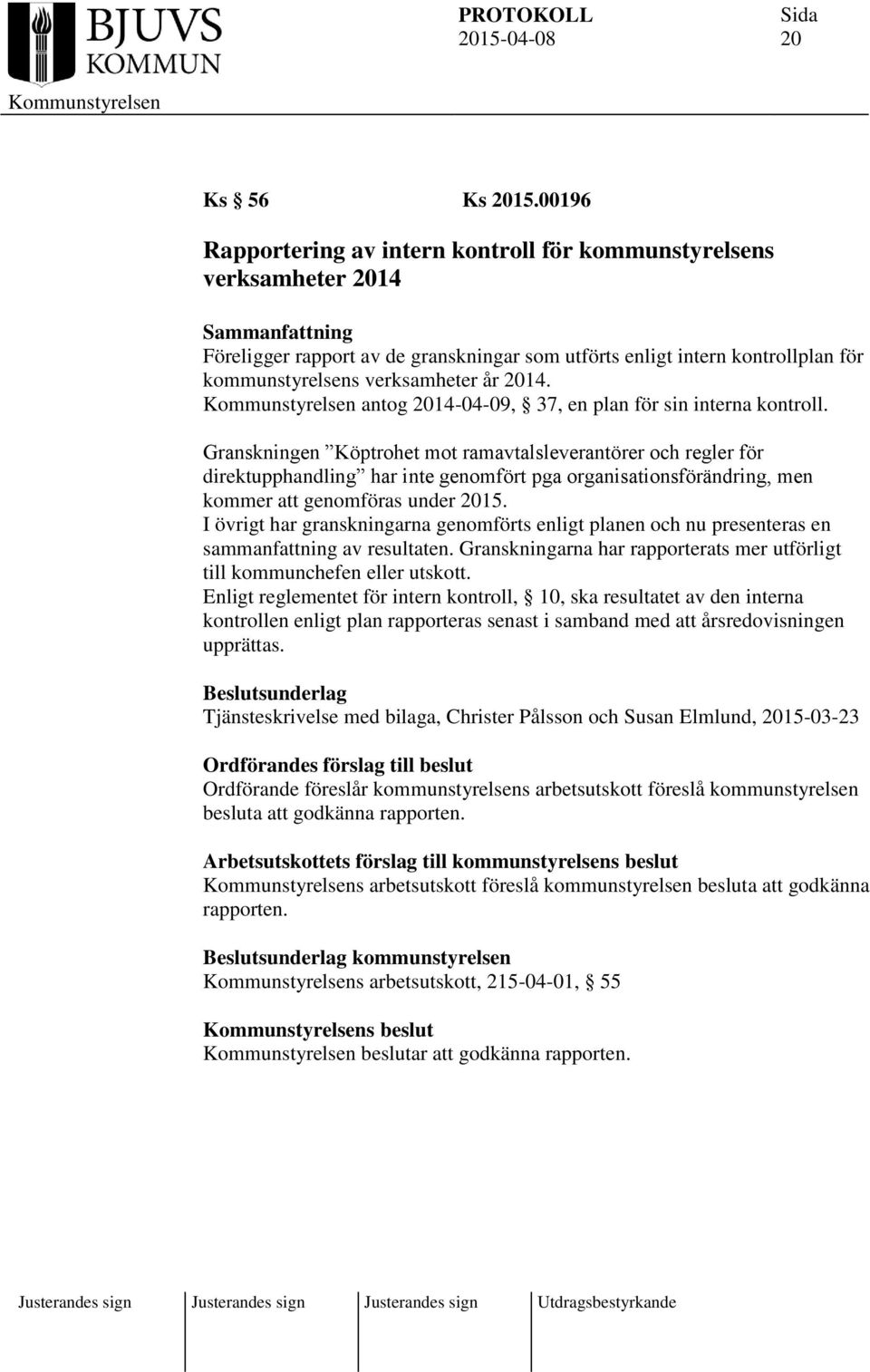 antog 2014-04-09, 37, en plan för sin interna kontroll.