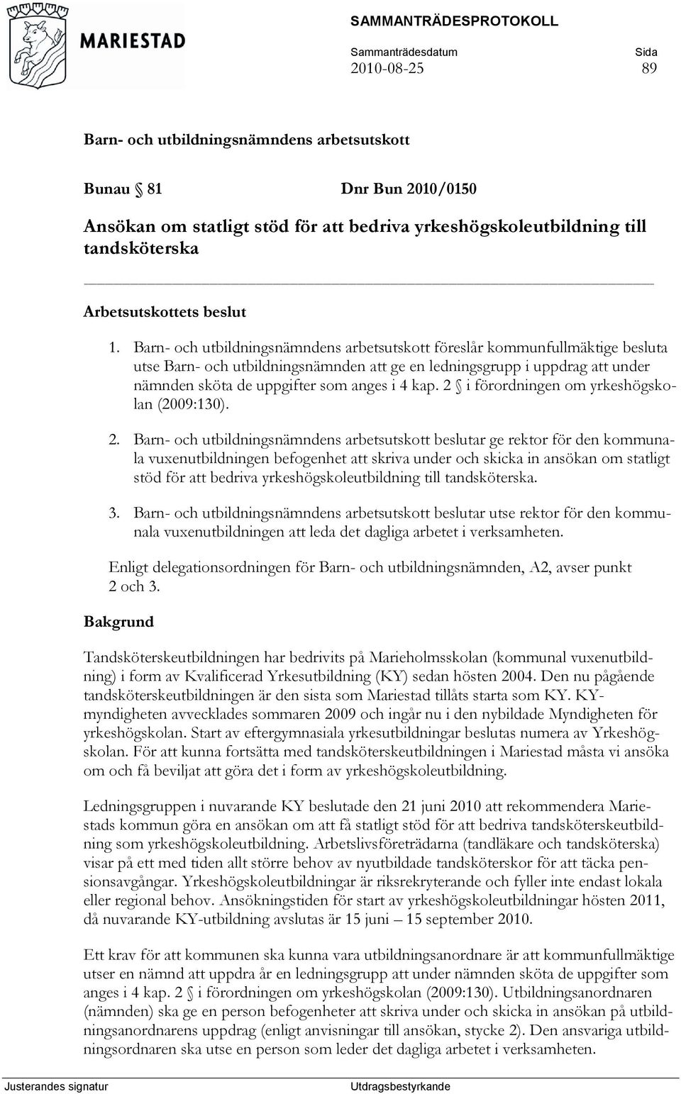 2 i förordningen om yrkeshögskolan (2009:130). 2.