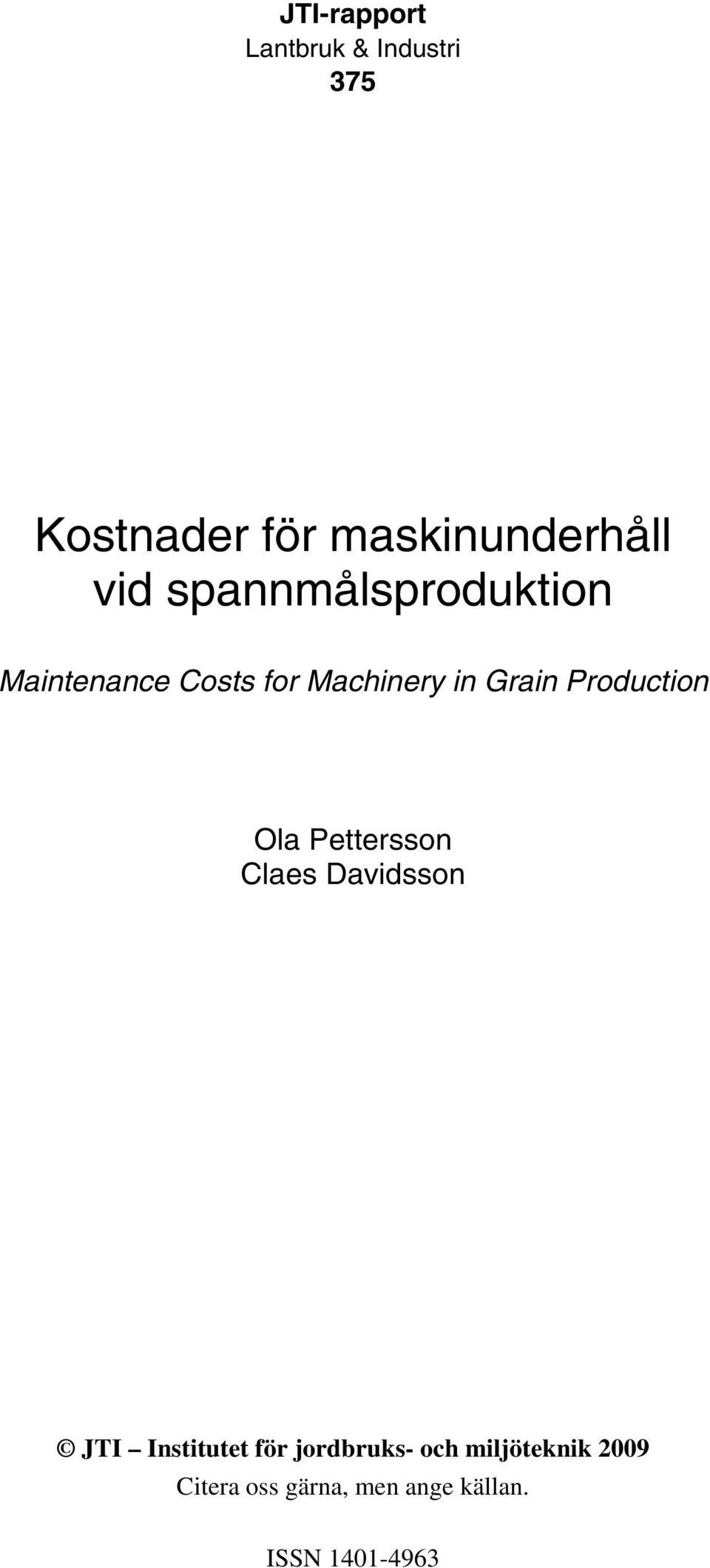 Costs for Machinery in Grain Production Ola Pettersson