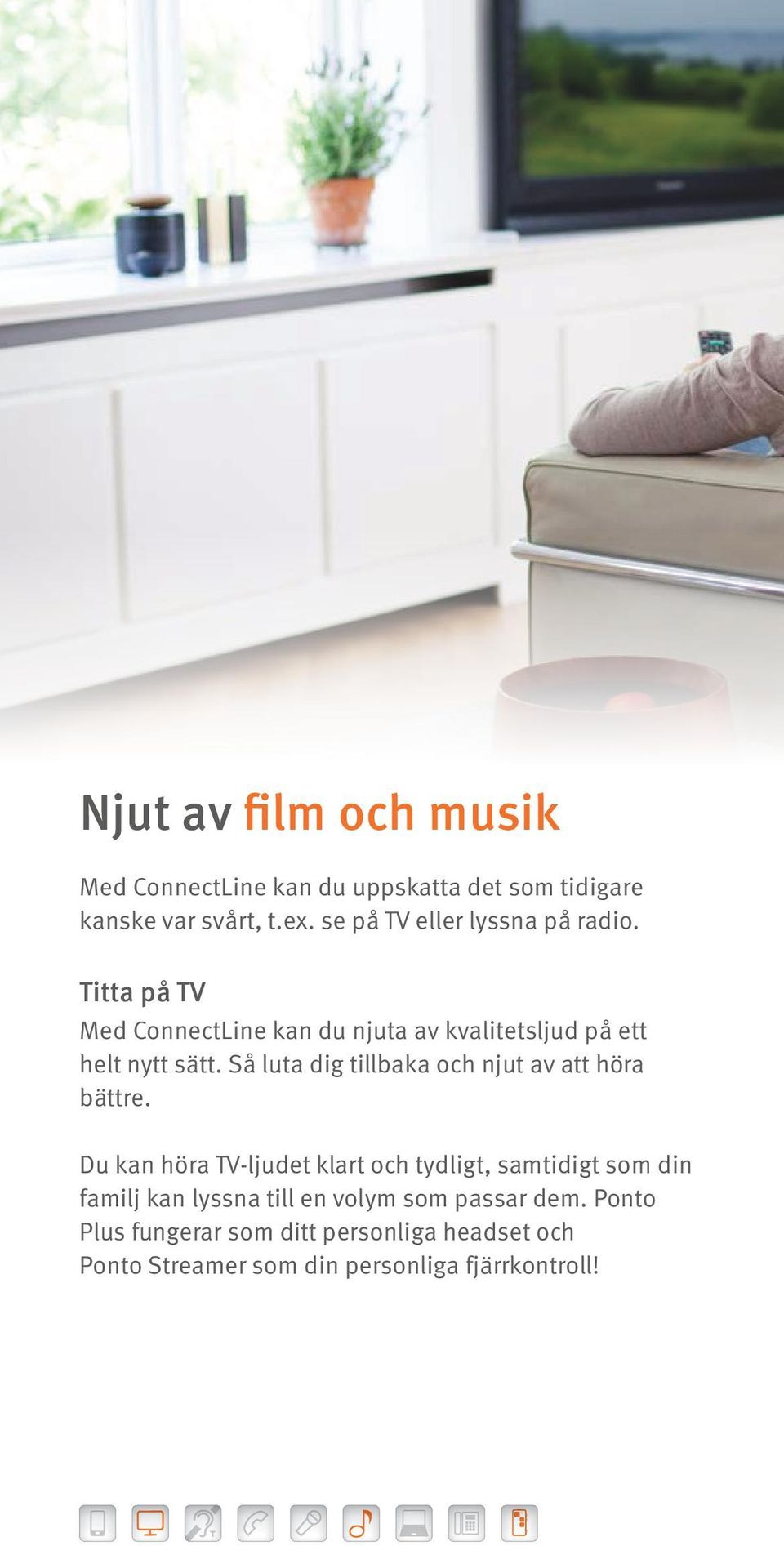 Så luta dig tillbaka och njut av att höra bättre.