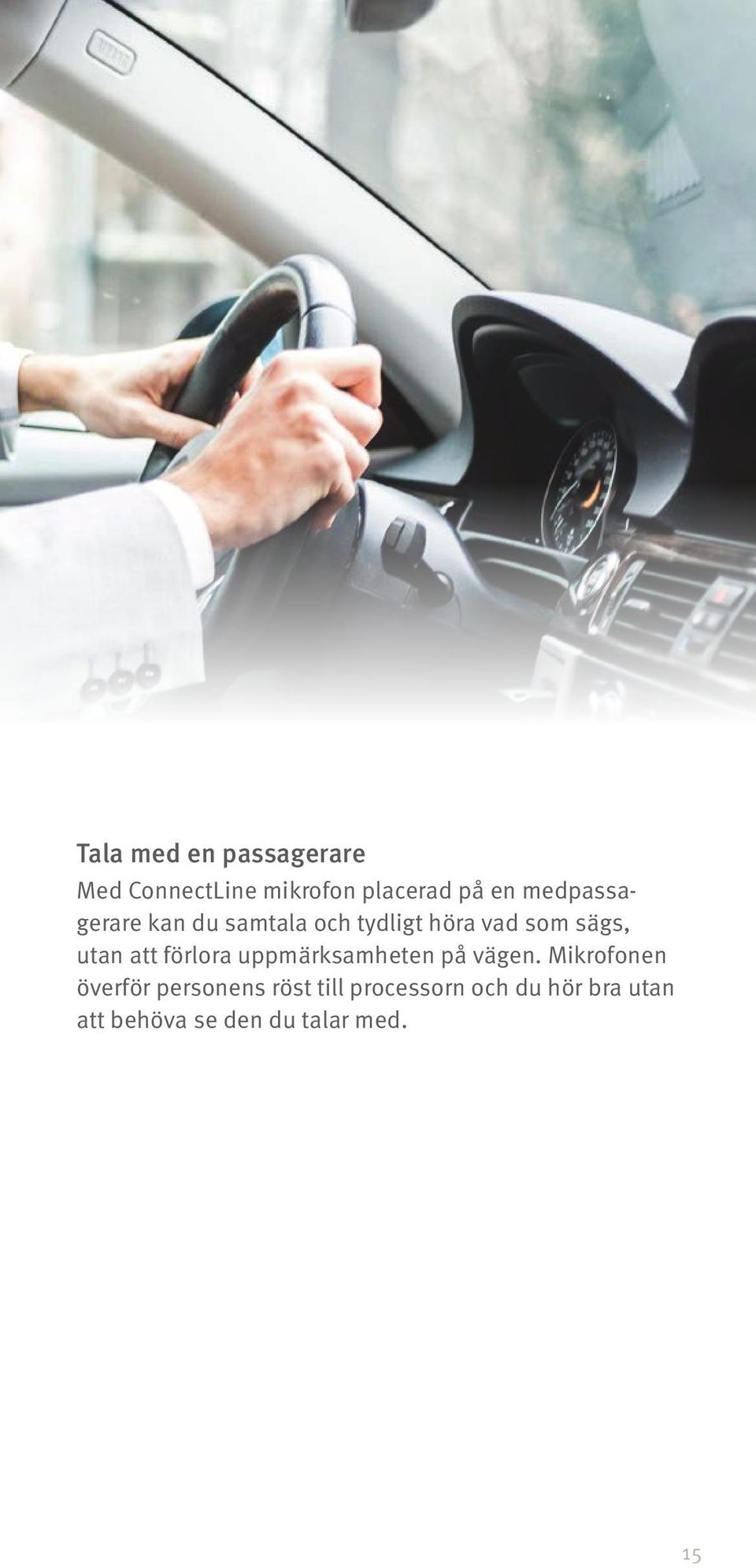 att förlora uppmärksamheten på vägen.